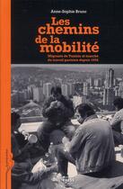 Couverture du livre « Les chemins de la mobilité ; migrants de Tunisie et marché du travail parisien depuis 1956 » de Anne-Sophie Bruno aux éditions Ehess