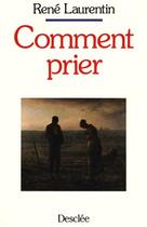 Couverture du livre « Comment prier » de Rene Laurentin aux éditions Mame