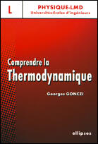 Couverture du livre « Comprendre la thermodynamique - niveau licence » de Georges Gonczi aux éditions Ellipses