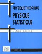 Couverture du livre « Cours de physique theorique - physique statistique » de Landau/Lifchitz aux éditions Ellipses