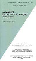 Couverture du livre « La parenté en droit civil français ; étude critique » de Caroline Siffrein-Blanc aux éditions Pu D'aix Marseille