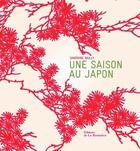 Couverture du livre « Une saison au Japon » de Sandrine Bailly aux éditions La Martiniere