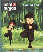 Couverture du livre « Mini ninjas ; le meilleur élève » de Katherine Quenot aux éditions Philippe Auzou