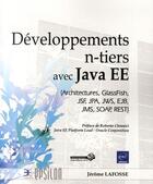 Couverture du livre « Développement n-tiers avec Java EE (architectures, GlassFish, JSF, JPA, JWS, EJB, JMS, SOAP, REST) » de Jerome Lafosse aux éditions Eni
