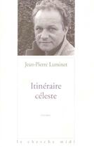 Couverture du livre « Itinéraire céleste » de Jean-Pierre Luminet aux éditions Cherche Midi