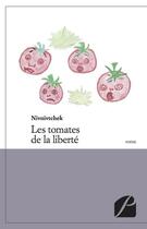 Couverture du livre « Les tomates de la liberté » de Nivnivtchek aux éditions Editions Du Panthéon