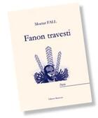 Couverture du livre « Fanon travesti » de Moctar Fall aux éditions Benevent