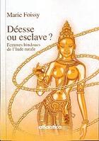 Couverture du livre « Déesses esclaves ; femmes indoues du monde rural » de Marie Foissy aux éditions Atlantica