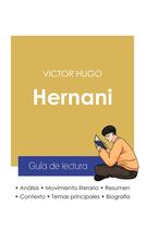 Couverture du livre « Guía de lectura hernani de Victor Hugo (análisis literario de referencia y resumen completo) » de  aux éditions Paideia Educacion