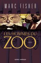 Couverture du livre « Les hommes du zoo » de Fisher M aux éditions Les Ditions Qubec Amrique