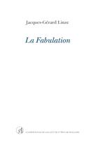 Couverture du livre « La Fabulation » de Jacques-Gerard Linze aux éditions Arllf