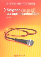 Couverture du livre « Soigner (aussi) sa communication - la relation medecin-patient » de Anthouard-Tremoliere aux éditions De Boeck Superieur