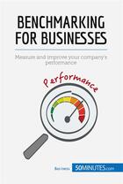 Couverture du livre « Benchmarking for Businesses : Measure and improve your company's performance » de  aux éditions 50minutes.com