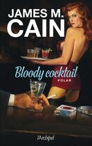 Couverture du livre « Bloody cocktail » de James Mallahan Cain aux éditions Archipel