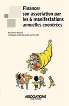 Couverture du livre « Financer son association par les six manifestations annuelles exonérées » de La Navette et Marie Rouxel aux éditions Territorial