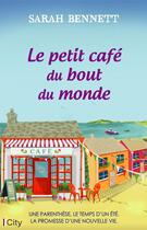 Couverture du livre « Le petit café du bout du monde » de Sarah Bennett aux éditions City