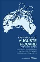 Couverture du livre « Auguste Piccard ; professeur de rêve » de Yves Paccalet aux éditions L'age D'homme