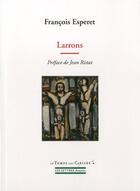 Couverture du livre « Larrons » de Francois Esperet aux éditions Le Temps Des Cerises