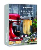 Couverture du livre « Kitchenaid ; pour tout cuisiner » de  aux éditions Les Editions Culinaires