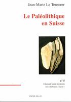 Couverture du livre « Le paleolithique en suisse » de Tensorer (Le) J-M. aux éditions Millon