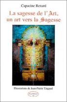 Couverture du livre « Sagesse de l'art. un art vers la sagesse » de Renard & Tingaud aux éditions Altess