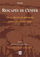 Couverture du livre « Rescapés de l'enfer ; cinq récits de déportés dans les camps nazis » de  aux éditions Editions Sutton