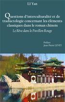 Couverture du livre « Questions d'interculturalite et de traductologie concernant les eleme nts culturels classiques dans » de Li Yan aux éditions Pu De Limoges