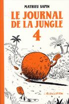 Couverture du livre « Le journal de la jungle Tome 4 » de Mathieu Sapin aux éditions L'association