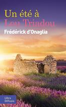 Couverture du livre « Un été à Lou Triadou » de Frederick D' Onaglia aux éditions Libra Diffusio
