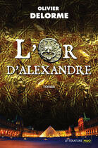 Couverture du livre « L'or d'Alexandre » de Delorme. Olivie aux éditions H&o