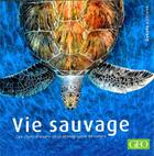 Couverture du livre « Vie sauvage ; les chefs-d'oeuvre de la photographie de la nature » de  aux éditions Dakota