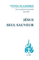 Couverture du livre « Jésus seul Sauveur : Vives Flammes 334 » de De Witte Elie Joseph aux éditions Carmel