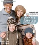 Couverture du livre « Bonnets, bérets et casquettes ; 26 modèles chics, naturels, colorés » de  aux éditions Marie-claire