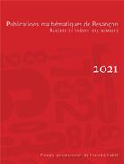 Couverture du livre « Publications mathematiques de besancon - algebre et theorie des nombr es - numero 2021 » de Delaunay Christophe aux éditions Pu De Franche Comte