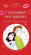 Couverture du livre « L'alphabet des baisers ; ou... les 26 meilleures recettes de baisers » de Jean-Yves Revault aux éditions Contre-dires