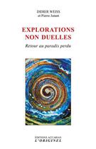 Couverture du livre « Explorations non-duelles » de Didier Weiss et Pierre Jutant aux éditions Accarias-originel