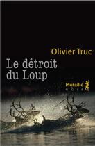 Couverture du livre « Le détroit du Loup » de Olivier Truc aux éditions Metailie