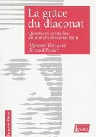 Couverture du livre « La grace du diaconat » de Borras A / Pottier B aux éditions Lessius