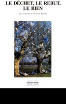 Couverture du livre « Le dechet le rebut le rien » de Jean-Claude Beaune aux éditions Editions Champ Vallon