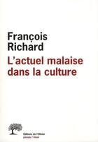 Couverture du livre « L'actuel malaise dans la culture » de Francois Richard aux éditions Editions De L'olivier