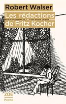 Couverture du livre « Les rédactions de Fritz Kocher » de Robert Walser et Karl Walser aux éditions Zoe