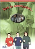 Couverture du livre « Vers la communion ; livret 12 - 15 ans » de  aux éditions Siloe Sype