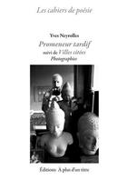 Couverture du livre « Promeneur tardif : villes citées » de Yves Neyrolles aux éditions A Plus D'un Titre
