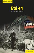 Couverture du livre « Eté 44 : le sang de la liberté » de Francois Fouquet aux éditions L'echo Des Vagues