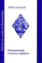 Couverture du livre « Phénoménologie des sciences cognitives » de Albino Attilio Lanciani aux éditions Promotion De Phenomenologie