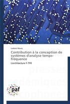 Couverture du livre « Contribution a la conception de systemes d'analyse temps-frequence » de Noury-L aux éditions Presses Academiques Francophones