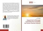 Couverture du livre « Impact de la chirurgie cytoreductive complete du cancer ovarien avance » de Labaki Majd aux éditions Editions Universitaires Europeennes