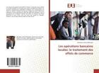 Couverture du livre « Les operations bancaires locales: le traitement des effets de commerce » de Lamine Mbengue A. aux éditions Editions Universitaires Europeennes