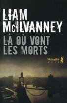 Couverture du livre « Là où vont les morts » de Liam Macilvanney aux éditions Metailie