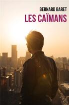 Couverture du livre « Les caïmans » de Bernard Baret aux éditions Librinova